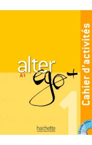 Alter Ego +A 1 Cahier (+ CD) (+ Audio CD)