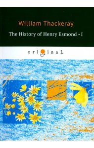 The History of Henry Esmond I