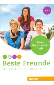 Beste Freunde A2.1. Deutsch für Jugendliche. Deutsch als Fremdsprache. Mein Grammatikheft