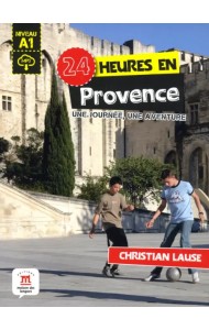 24 heures en Provence. Une journee, une aventure