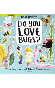 Do You Love Bugs?