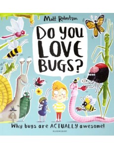 Do You Love Bugs?