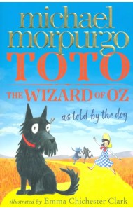 Toto. The Wizard of Oz as Told by the Dog