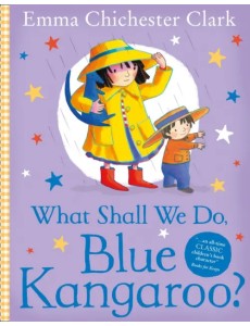 What Shall We Do, Blue Kangaroo? What Shall We Do, Blue Kangaroo?